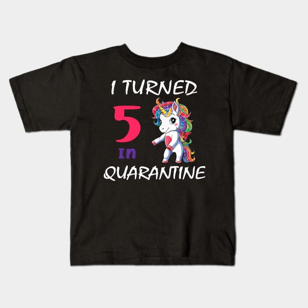 I Turned 5 in quarantine Cute Unicorn Kids T-Shirt by Superdadlove